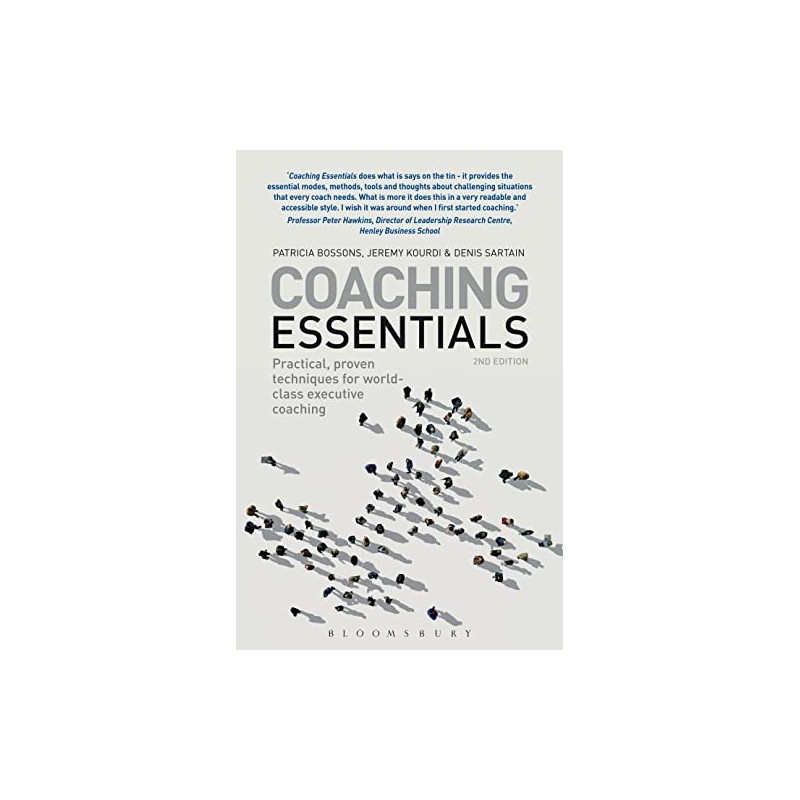 Coaching Essentials: Practical, proven techniques for world-class executive coaching