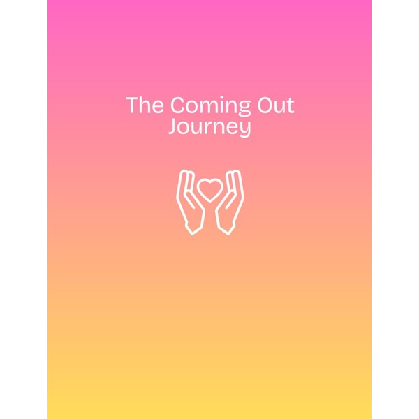 The Coming Out Journey: 140-page coming out planner for tracking