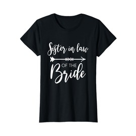 Sister In Law Of The Bride Sister In Law T-Shirt