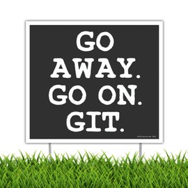 Honey Dew Gifts, Go Away Go On Git, 9 inch by 8 inch, Mini Yard Signs, Lawn Signs With Stakes, Outdoor Decor Signs, Private Property Signs, Funny Yard Signs, 754367