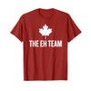 Funny Canada The Eh Team Maple Leaf T-Shirt