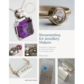 Stonesetting for Jewellery Makers: Techniques, inspiration & professional advice for stunning results