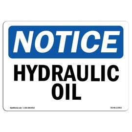 OSHA Notice Sign - Hydraulic Oil | Aluminum Sign | Protect Your Business, Construction Site, Warehouse & Shop Area | Made in The USA