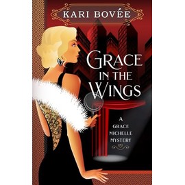 Grace in the Wings: A Grace Michelle Mystery (Grace Michelle Mysteries)