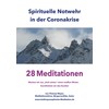 Spirituelle Notwehr in der Coronakrise: 28 Meditationen – Machen wir