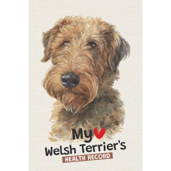 Welsh Terrier's Health Record: Logbook Vaccination & Medical Record, Best