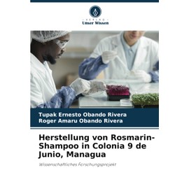 Herstellung von Rosmarin-Shampoo in Colonia 9 de Junio, Managua: Wissenschaftliches Forschungsprojekt
