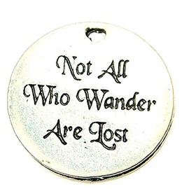ChubbyChicoCharms Not All Who Wander are Lost American Pewter Charm