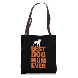 Cute Staffordshire Bull Terrier / Staffy - Best Dog Mum Ever Tote Bag