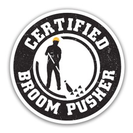 314PI Broom Pusher Certified Sticker, Funny Hard Hat Sticker, Helmet Sticker, Water Assitant Dad for Laptop, Phone, Kindle Sticker, Contruction Stickers, Lineman Stickers, Hard Hat Stickers (Size 5")