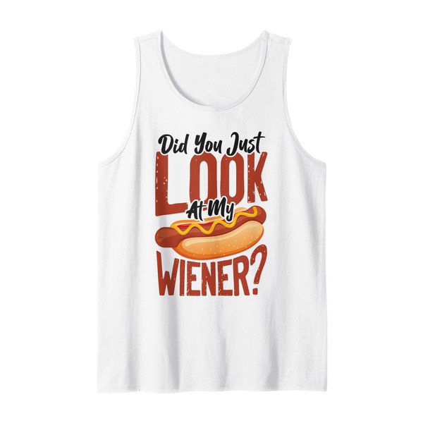 Hot Dog Adult Did You Just Look At My Weiner?