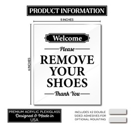 Acrylic Please Remove Your Shoes Sign, 5.0 x 6.0 No Shoes Sign for House, White Shoes Off Sign, Remove Shoes Sign for Front Door, Take Your Shoes Off Sign for Home, Includes Adhesives Made in USA