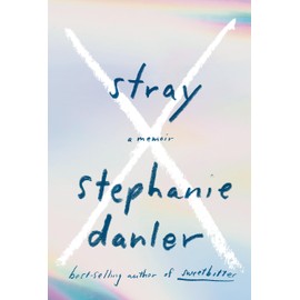 Stray: A Memoir