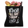 K-Pop All Day K-Drama All Night Fandom Tote Bag