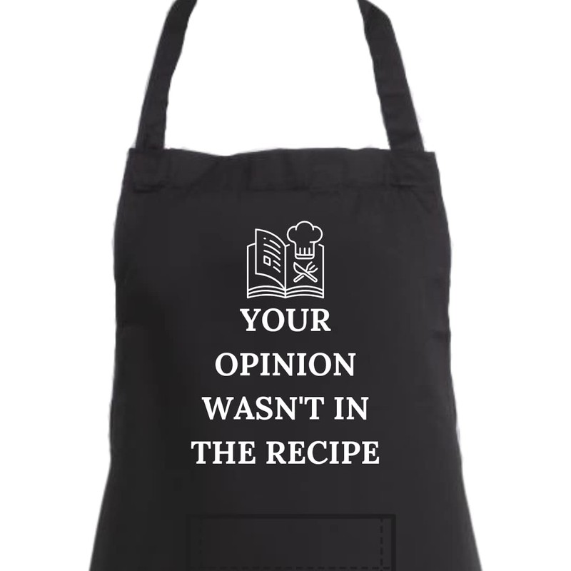 Second Ave Unisex Funny Your Opinion Wasn't in The Recipe