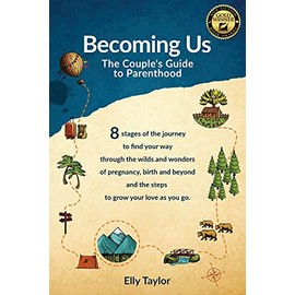 Becoming Us: The Couple's Guide to Parenthood