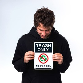 Trash Only No Recycling Sign, 10x7 Inches, Rust Free .040 Aluminum, Fade Resistant, Made in USA