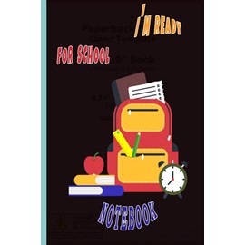 I'm Ready For School Notebook: Writing Lined Notebook,children journal notebook,Back To School Composition Notebook