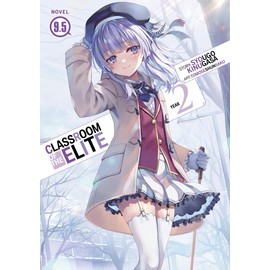 Classroom of the Elite: Year 2 (Light Novel) Vol. 9.5