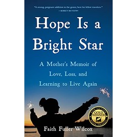 Hope Is a Bright Star: A Mother's Memoir of Love, Loss, and Learning to Live Again