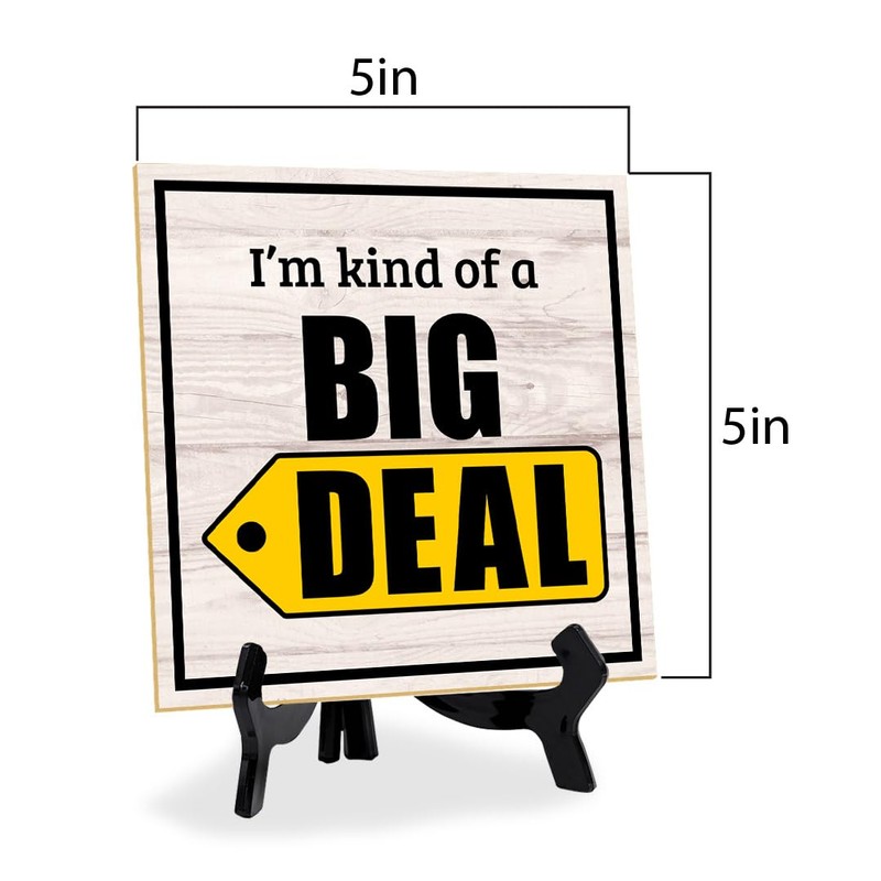 I'm Kind Of A Big Deal 5"x 5" Square Table