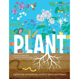 Plant - Explore the extraordinary world of plants and flower: Explore the Extraordinary World of Plants and Flowers