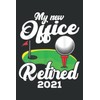 Funny Retired 2021 Golf Retirement Party Gag Gift Golfers: Lined