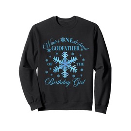 Godfather Of The Birthday Girl Snowflakes Winter Onederland Sweatshirt