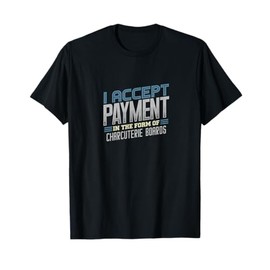 I Accept Payment in Charcuterie Boards Design T-Shirt