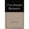 The Breath Between
