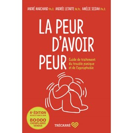 La Peur d'avoir peur: Guide de traitement du trouble panique et de l'agoraphobie