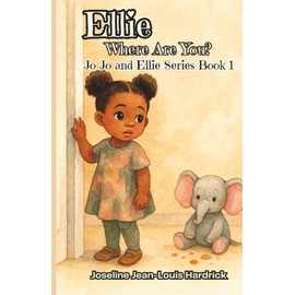 Ellie, Where Are You?: Book 1 - Jo Jo and Ellie Series