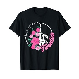 Death To My Twenties Funny R.I.P 20s, 30th Birthday Skeleton T-Shirt