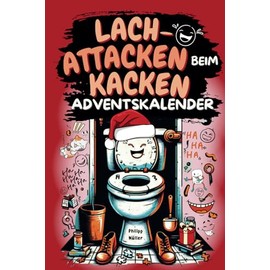 Lach-Attacken beim Kacken – Adventskalender: Nur noch 24 Sitzungen bis Weihnachten, randvoll mit Witzen und skurrilem Klo-Wissen | Lustiges Geschenk für Männer und Frauen mit Humor