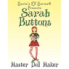 Sarah Buttons, Master Doll Maker (Santa's Elf)