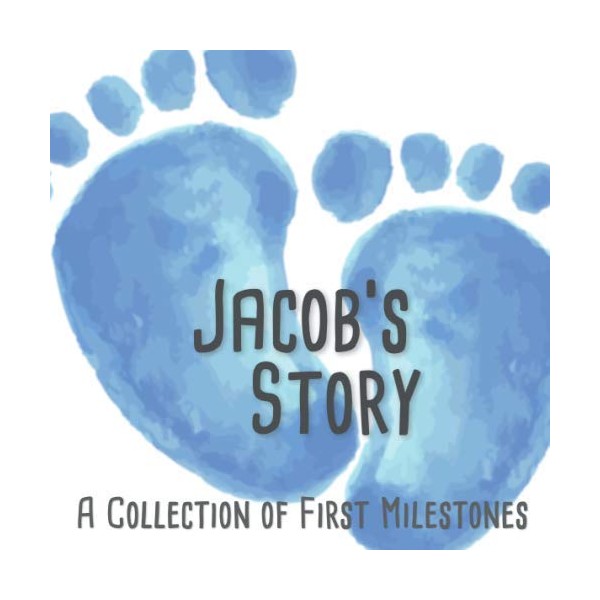 Jacob's Story - A Collection of First Milestones: First Five