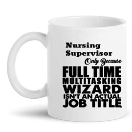 Best Nursing Supervisor Gift Cup 11Oz Mug - Nurse Doctor Assistant Health Care Funny Presents Cups Mugs T-Shirt Gift for Coworker Men Women