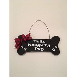 Bone Shaped Feliz Naughty Dog Christmas Dog Wall Door Sign Plaque