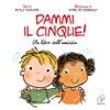 Dammi il cinque! Un libro sull'amicizia. Ediz. a colori