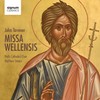 John Tavener: Missa Wellensis
