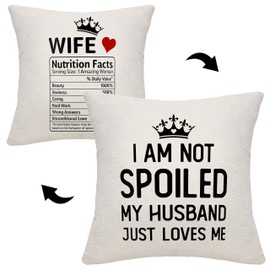 Bommex Wife Gift I'm Not Spoiled My Husband Just Loves Me Double-Sided Throw Pillow Cover for Wife Funny Gift Romantic Birthday Valentine's Day (Wife-Double-Sided)
