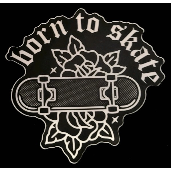 SKATEBOARD STICKER "BORN TO SKATE" 3 1/4 X 3" SMOOTH