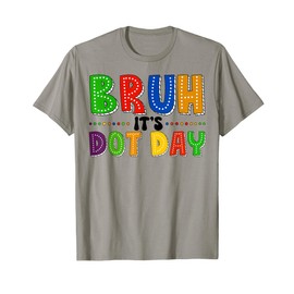 Bruh It's Dot Day Shirt Kids Boys Girls Women Polka Dotted T-Shirt