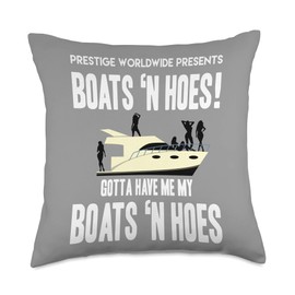 Gotta Have Me My Boats 'N Hoes Travel And Wander Sailing Throw Pillow