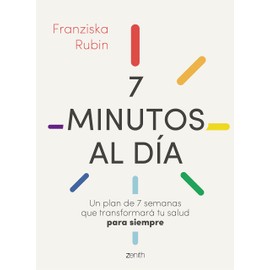 7 minutos al día: Un plan de 7 semanas que transformará tu salud para siempre (Salud y Bienestar)