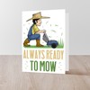 CafePress Lawn Mower Mowing Always Ready To M Greeting Cards