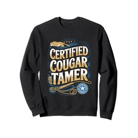 Certified Cougar Tamer Hunter Slayer Wild Cat Cougars Sweatshirt