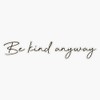 Be Kind Anyway - Cursive Quote Bumper Sticker Vinyl Decal