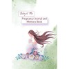 Baby & Me, Pregnancy Journal and Memory Book: Pregnancy Journal