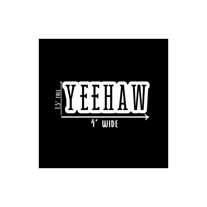 Yeehaw Vinyl Sticker Auto Car Truck Wall Laptop | Sticker